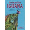 The Face of the Iguana: Freedom from Toxic Beliefs: a Journey in Healing and Transformation - Paperback