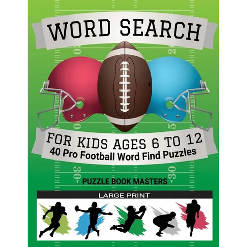 Word Search for Kids Ages 6 to 12: 40 Pro Football Word Find Puzzles - Large Print - Paperback