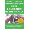 Free Education in the Family: Free and Happy Parents and Children. Parental Education Strategies, Homeschooling and Unschooling - Paperback