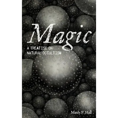 Magic: A Treatise on Natural Occultism - Hardcover