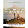 The Confessions of St. Augustine: An autobiographical work by Saint Augustine of Hippo generally considered one of Augustine's most important texts - Paperback