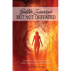 Battle Scarred but Not Defeated: Combating Life's Difficulties and Tragedies with God's Word - Paperback