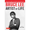 Bruce Lee Artist of Life: Inspiration and Insights from the World's Greatest Martial Artist - Paperback