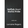 Selfish Heart Sinful Pride: series one - Paperback