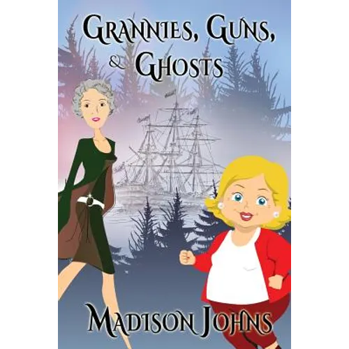 Grannies, Guns and Ghosts: An Agnes Barton Mystery - Paperback