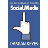 The Rule-Breaker's Guide to Social Media - Paperback