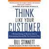 Think Like Your Customer: A Winning Strategy to Maximize Sales by Understanding and Influencing How and Why Your Customers Buy: A Winning Strategy to - Paperback