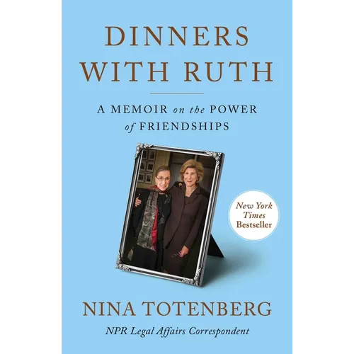 Dinners with Ruth: A Memoir on the Power of Friendships - Hardcover