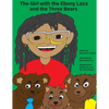 The Girl with the Ebony Locs and the Three Bears - Paperback