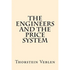 The Engineers And the Price System - Paperback