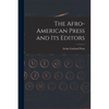 The Afro-American Press and Its Editors - Paperback