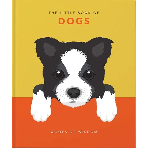 The Little Book of Dogs: Woofs of Wisdom - Hardcover