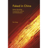 Faked in China: Nation Branding, Counterfeit Culture, and Globalization - Paperback