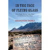 In the Face of Flying Glass: Susie Parks, Border Town Hero of the Pancho Villa Raid - Paperback