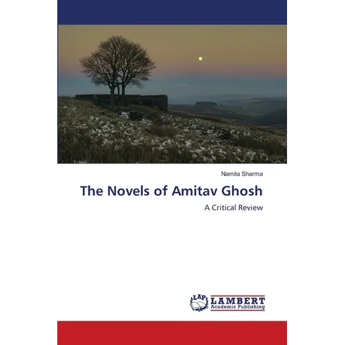 The Novels of Amitav Ghosh - Paperback