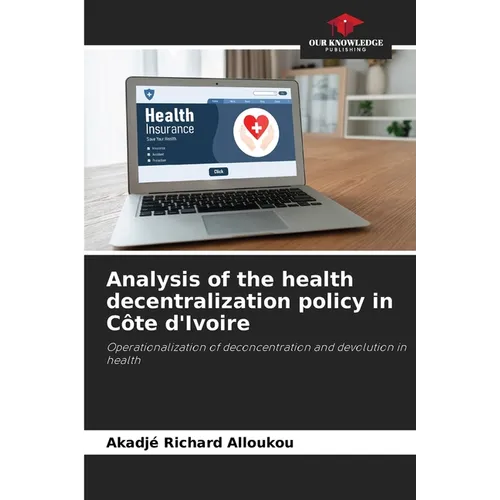 Analysis of the health decentralization policy in Côte d'Ivoire - Paperback