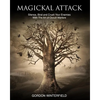Magickal Attack: Silence, Bind and Crush Your Enemies With The Art of Occult Warfare - Paperback