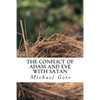 The Conflict of Adam and Eve with Satan: Lost Books of the Old Testament - Paperback