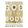 Finding God in the Body: A Spiritual Path for the Modern West - Paperback