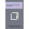 The American Sword, 1775-1945 - Hardcover