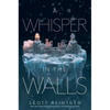 A Whisper in the Walls - Hardcover