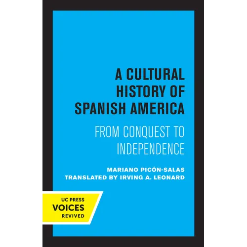 A Cultural History of Spanish America: From Conquest to Independence - Paperback