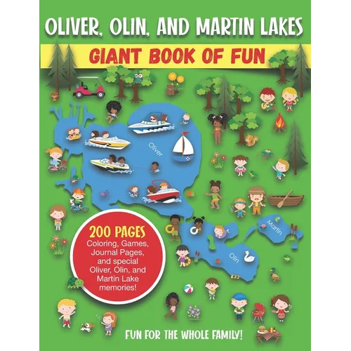 Oliver, Olin, and Martin Lakes Giant Book of Fun: Coloring, Games, Journal Pages, and special Oliver, Olin, and Martin Lake Memories! - Paperback
