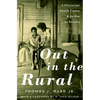 Out in the Rural: A Mississippi Health Center and Its War on Poverty - Hardcover