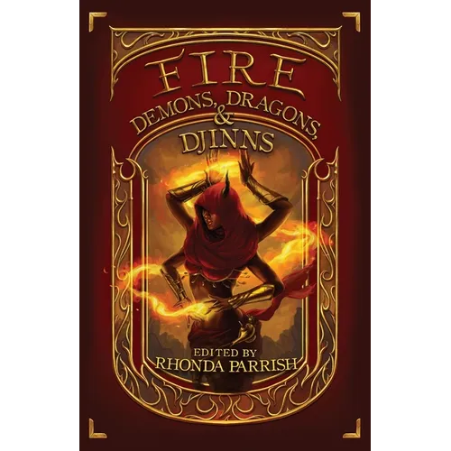 Fire: Demons, Dragons, & Djinns - Paperback