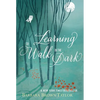 Learning to Walk in the Dark: Because Sometimes God Shows Up at Night - Paperback