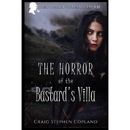 The Horror of the Bastard's Villa: A New Sherlock Holmes Mystery - Paperback