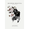 Becoming Beautiful - Paperback
