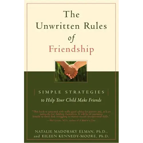 The Unwritten Rules of Friendship: Simple Strategies to Help Your Child Make Friends - Paperback