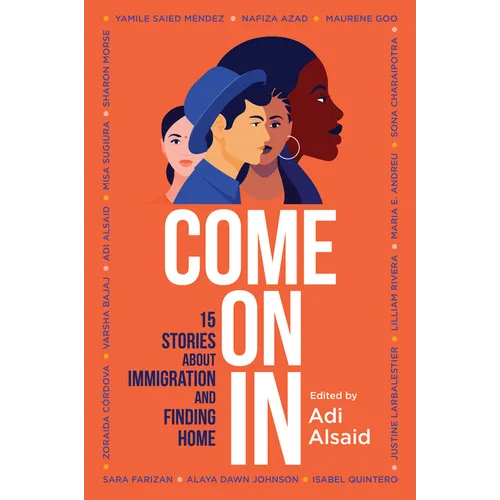 Come on in: 15 Stories about Immigration and Finding Home - Paperback