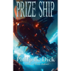 Prize Ship: A Positronic Book - Hardcover