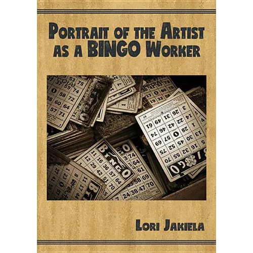 Portrait of the Artist as a Bingo Worker: On Work and the Writing Life - Paperback