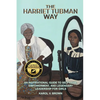 The Harriet Tubman Way: An Inspirational Guide to Self-Love, Empowerment, and Legendary Leadership for Girls - Paperback