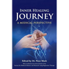 Inner Healing Journey - A Medical Perspective - Paperback