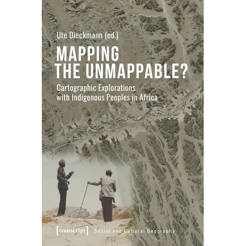 Mapping the Unmappable?: Cartographic Explorations with Indigenous Peoples in Africa - Paperback