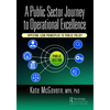 A Public Sector Journey to Operational Excellence: Applying Lean Principles to Public Policy - Paperback