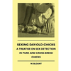 Sexing Day-Old Chicks - A Treatise on Sex Detection in Pure and Cross-Breed Chicks - Paperback