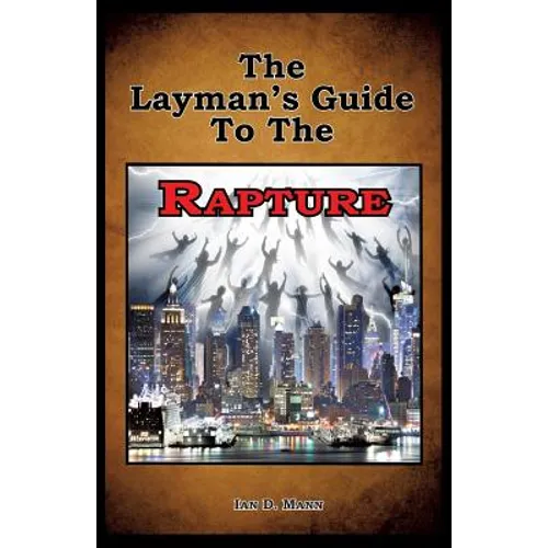 The Layman's Guide To The Rapture - Paperback
