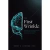 The First Wrinkle: The Effects of Childhood Trauma and an Honest Look Inside the Foster Care System - Paperback