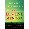 The Divine Mentor: Growing Your Faith as You Sit at the Feet of the Savior - Paperback
