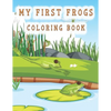 my first frogs coloring book: Cute Frog Coloring Pages for Kids with Pages - Paperback