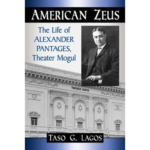 American Zeus: The Life of Alexander Pantages, Theater Mogul - Paperback