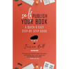 Self-Publish Your Book: A Quick & Easy Step-by-Step Guide - Paperback
