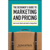 The Designer's Guide To Marketing And Pricing - Paperback