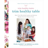 Trim Healthy Mama's Trim Healthy Table: More Than 300 All-New Healthy and Delicious Recipes from Our Homes to Yours: A Cookbook - Paperback