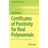Certificates of Positivity for Real Polynomials: Theory, Practice, and Applications - Hardcover